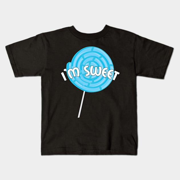 I'm Sweet Kids T-Shirt by Tracy